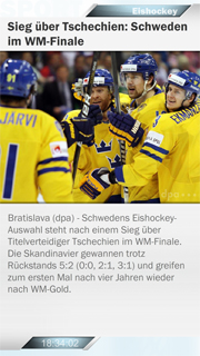 Dazu passender Content Kanal SportsLine - Eishockey mit dem Inhalt Die dpa-SportsLine informiert Sie umfassend über den Eishockey-Sport. Berichterstattungen von Spielen, Ergebnissen und Wissenswertes rund um den Puck. Ca. 180 Artikel monatlich.